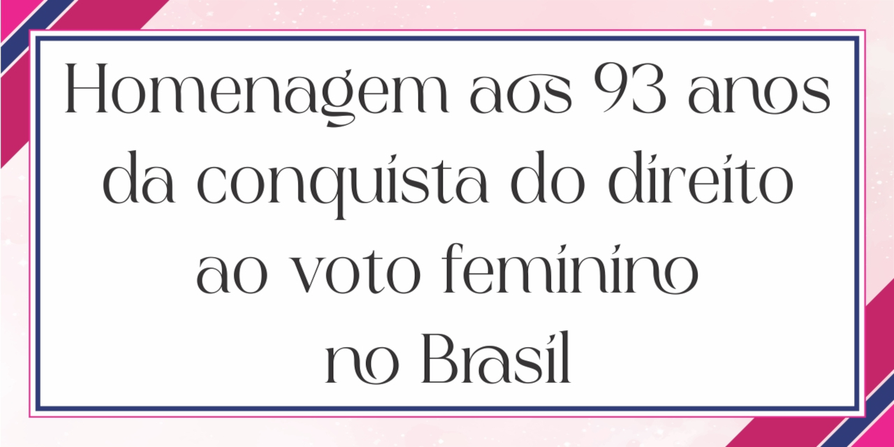 Câmara comemora Dia da Conquista do Voto Feminino com entrega de diploma e acervo virtual